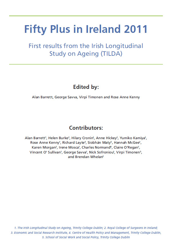 Fifty Plus in Ireland 2011: First Results from The Irish Longitudinal Study on Ageing (Wave 1)